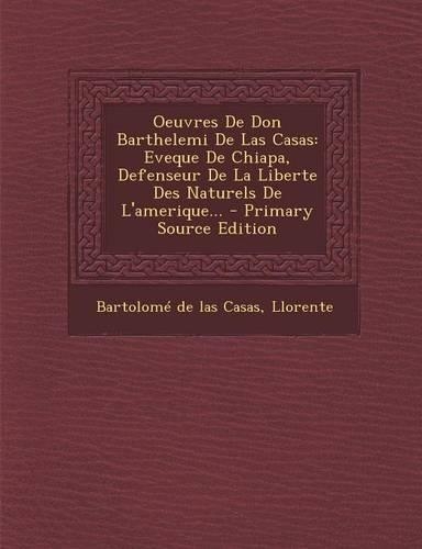 Oeuvres De Don Barthelemi De Las Casas