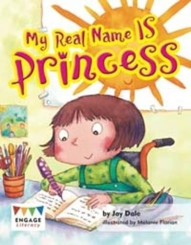 My Real Name IS Princess: (Engage Literacy: Engage Literacy Turquoise)