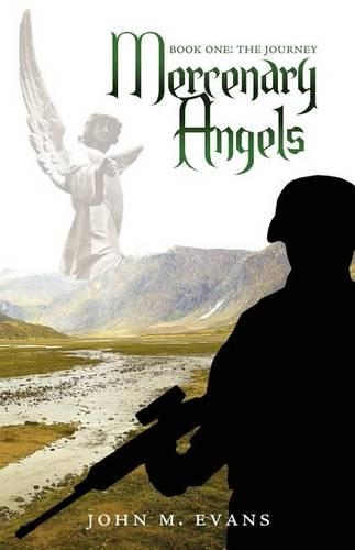 Mercenary Angels: Book One: The Journey