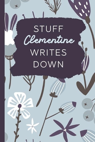 Stuff Clementine Writes Down