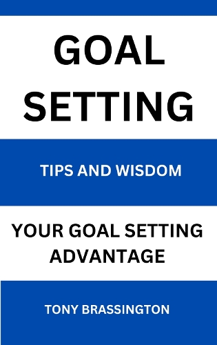 Goal Setting Tips and Wisdom