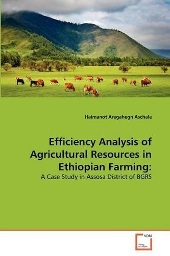 Efficiency Analysis of Agricultural Resources in Ethiopian Farming: (English)