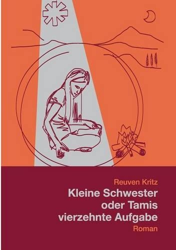 Kleine Schwester oder Tamis vierzehnte Aufgabe: Roman(German)