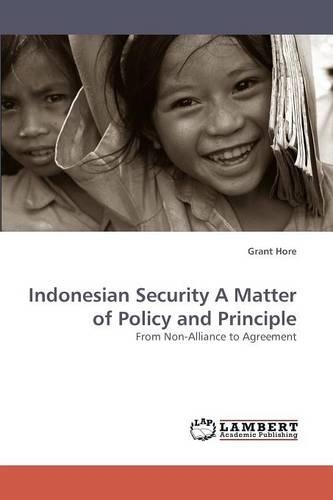 Indonesian Security A Matter of Policy and Principle: (English)