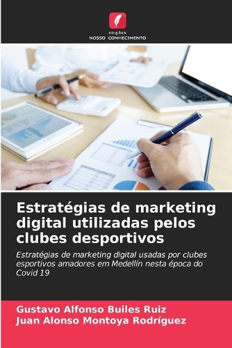 Estratégias de marketing digital utilizadas pelos clubes desportivos