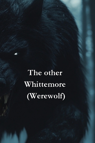 The other Whittemore (Werewolf)
