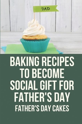 Baking Recipes To Become Social Gift For Father's Day: Father's Day Cakes: Personalized Father'S Day Gifts