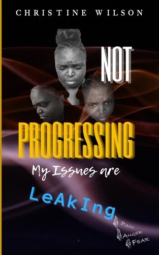 Not Progressing: My Issues Are Leaking