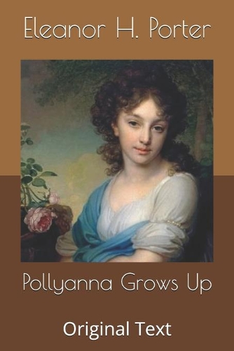 Pollyanna Grows Up: Original Text