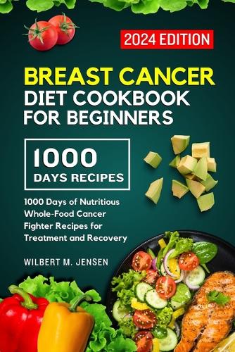 Breast Cancer Diet Cookbook for Beginners 2024