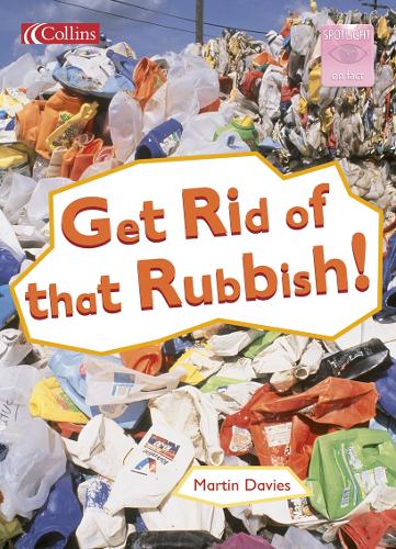 Get Rid Of That Rubbish!