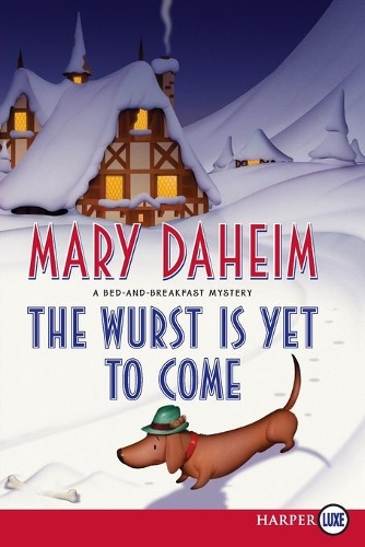 The Wurst is Yet to Come: A Bed and Breakfast Mystery(Bed-And-Breakfast Mysteries (Paperback))
