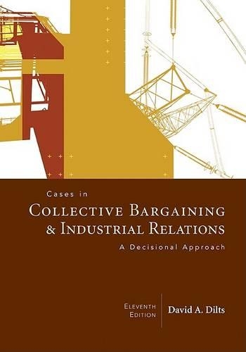 Cases in Collective Bargaining and Industrial Relations