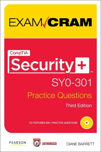 CompTIA Security+ SY0-301 Practice Questions Exam Cram: (Exam Cram)