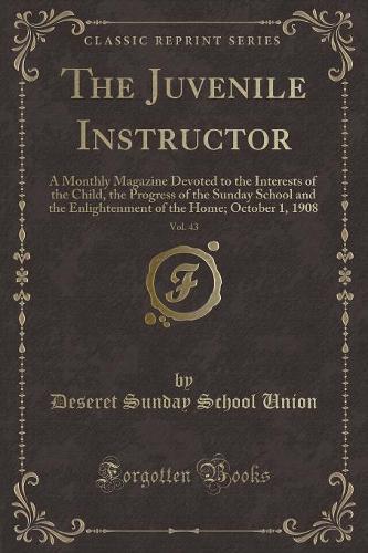 The Juvenile Instructor, Vol. 43