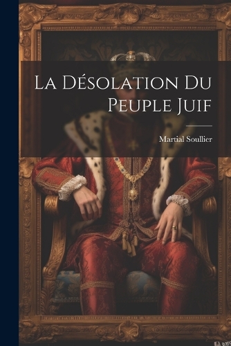 La Désolation Du Peuple Juif