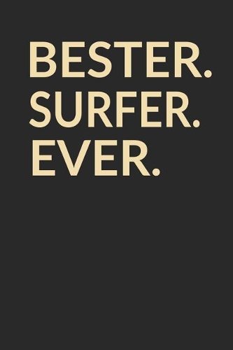 Bester Surfer Ever: A5 Punktiertes - Notebook - Notizbuch - Taschenbuch - Journal - Tagebuch - Ein lustiges Geschenk für die Besten Männer Der Welt