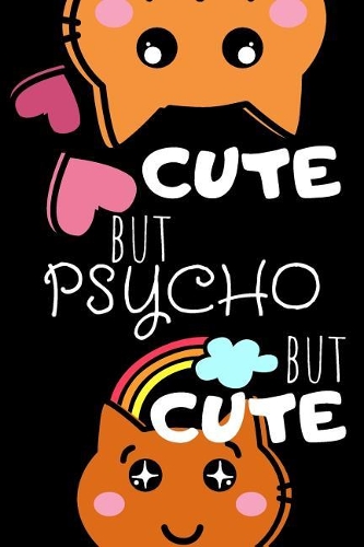 Cute But Psycho But Cute
