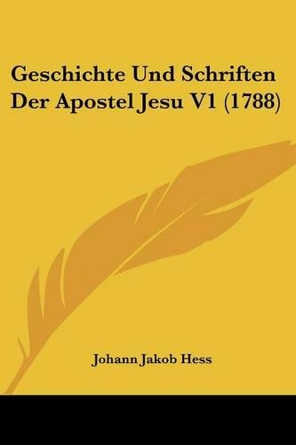 Geschichte Und Schriften Der Apostel Jesu V1 (1788)
