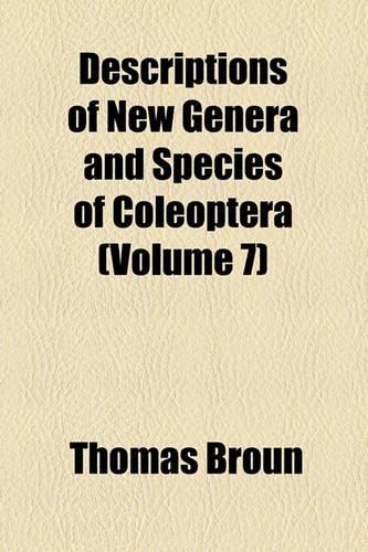 Descriptions of New Genera and Species of Coleoptera (Volume 7): (English)