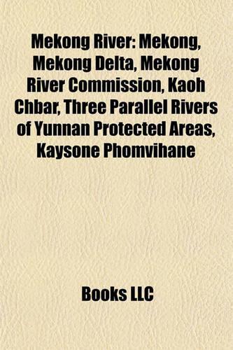 Mekong River: Bridges Over the Mekong River, Dams in the Mekong River Basin, Islands of the Mekong River, Mekong River Delta(English)