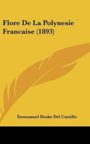 Flore De La Polynesie Francaise (1893): (French)