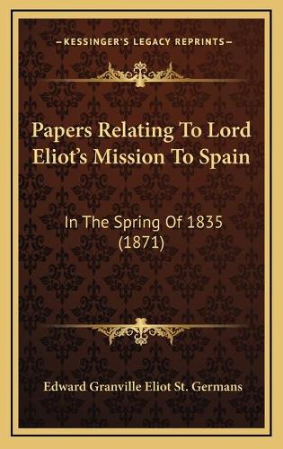 Papers Relating To Lord Eliot's Mission To Spain
