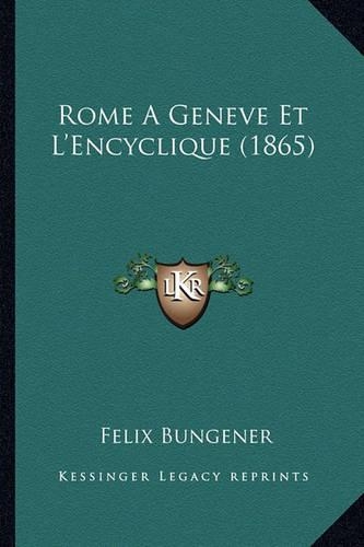 Rome A Geneve Et L'Encyclique (1865)