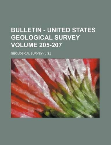 Bulletin - United States Geological Survey Volume 205-207