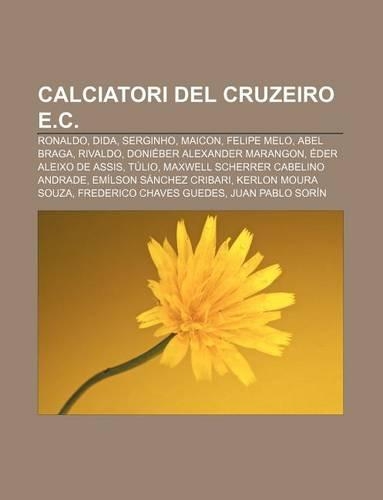 Calciatori del Cruzeiro E.C.: Ronaldo, Dida, Serginho, Maicon, Felipe Melo, Abel Braga, Rivaldo, Donieber Alexander Marangon(Italian)
