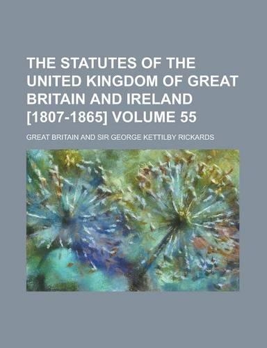 The Statutes of the United Kingdom of Great Britain and Ireland [1807-1865] Volume 55