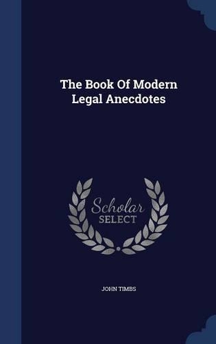 The Book Of Modern Legal Anecdotes: (English)
