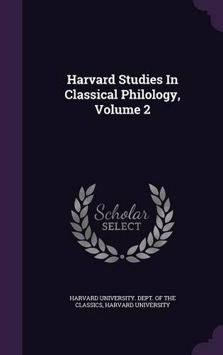 Harvard Studies in Classical Philology, Volume 2
