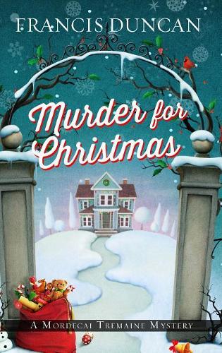 Murder For Christmas: (2 A Mordecai Tremaine Mystery)