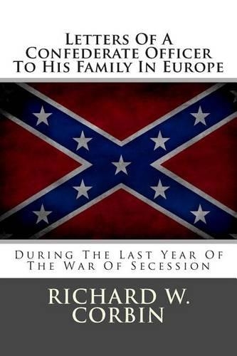 Letters of a Confederate Officer to His Family in Europe