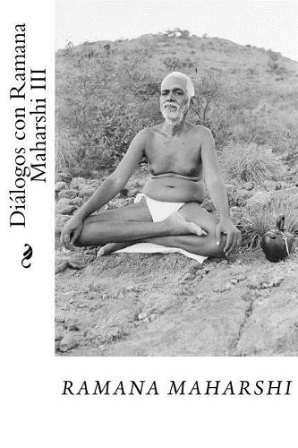 Dialogos Con Ramana Maharshi III