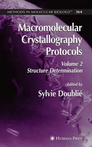 Macromolecular Crystallography Protocols, Volume 2: Structure Determination(364 Methods in Molecular Biology)