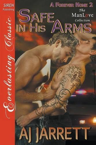 Safe in His Arms [A Forever Home 2] (Siren Publishing Everlasting Classic Manlove): (English)