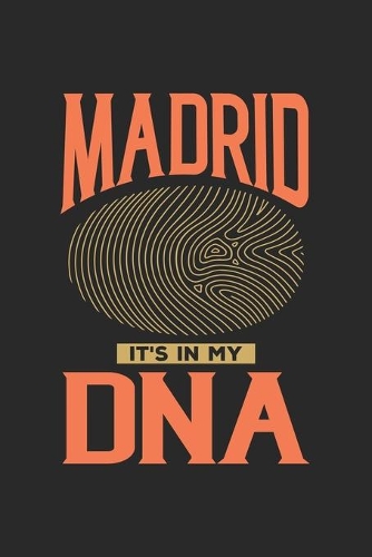Madrid Its in my DNA: 6x9 -notebook - dot grid - city of birth - Spain