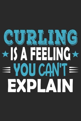 Curling Is A Feeling You Can't Explain