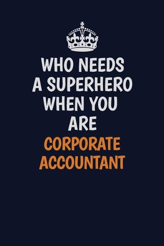 Who Needs A Superhero When You Are Corporate Accountant