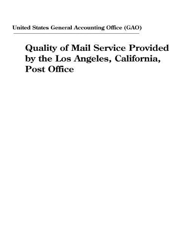 Quality of Mail Service Provided by the Los Angeles, California, Post Office