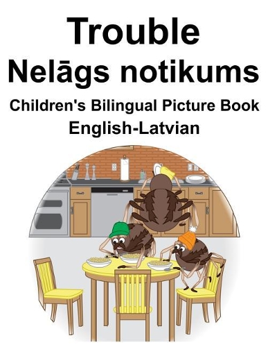 English-Latvian Trouble/Nel&#257;gs notikums Children's Bilingual Picture Book