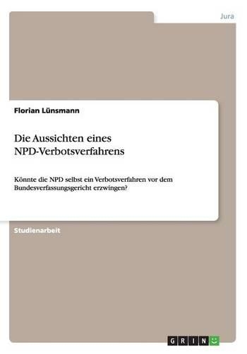 Die Aussichten eines NPD-Verbotsverfahrens