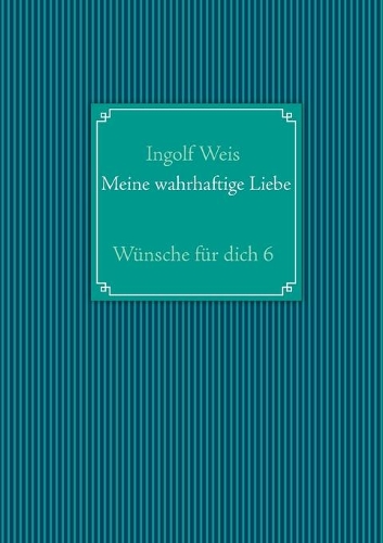 Meine wahrhaftige Liebe