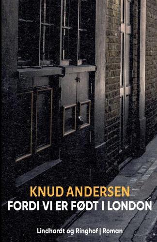 Fordi vi er født i London