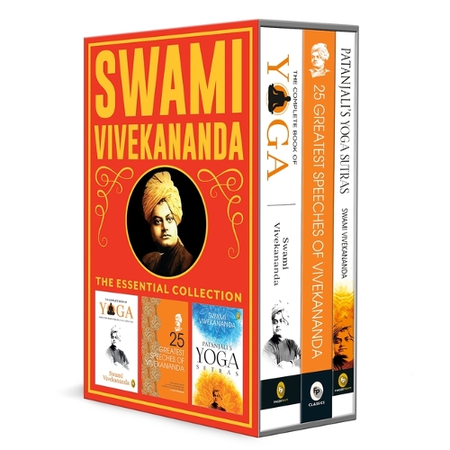 Swami Vivekananda: The Essential Collection (The Complete Book of Yoga, Patanjali Yoga Sutras, and 25 Speeches of Swami Vivekananda)