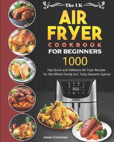 The UK Air Fryer Cookbook For Beginners