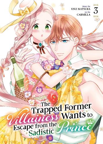 The Trapped Former Villainess Wants to Escape from the Sadistic Prince Vol. 3: (3 The Trapped Former Villainess Wants to Escape from the Sadistic Prince)
