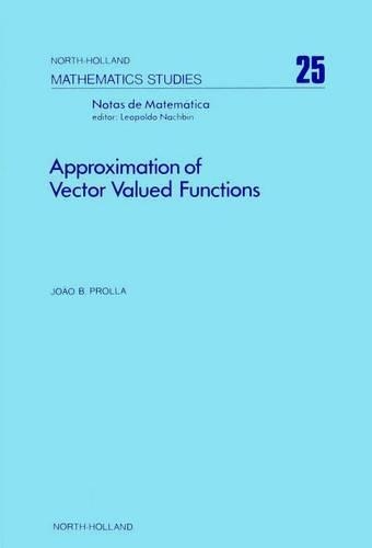 Approximation of Vector Valued Functions: (25 North-Holland Mathematics Studies)